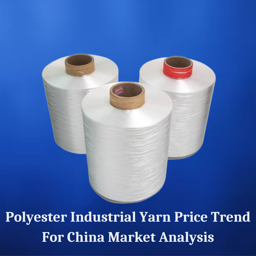Polyester Industrial Yarn Price Trend for China Market